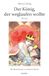 Der Engelsdorfer Verlag Der König, der weglaufen wollte