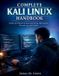 Complete Independently Published Security Digital Library- Complete Kali Linux Handbook