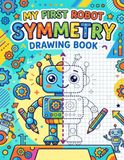 My First Robot Symmetry Drawing Book