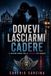 DOVEVI LASCIARMI CADERE Paperback
