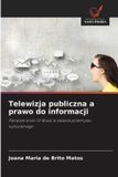Telewizja OmniScriptum SRL Telewizja publiczna a prawo do informacji