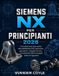Siemens NX per principianti 2026