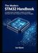 The STM32 The Modern STM32 Handbook: A Complete Guide to Embedded C, CubeIDE, and FreeRTOS — Mastering the HAL, System Configuration, and Integrated Debuggi
