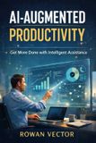 AI Independently Published AI Augmented Productivity Paperback