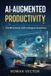 AI Independently Published AI Augmented Productivity Paperback