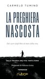 La preghiera nascosta. Dal cuore degli Iblei al mare della vita. Una vita tante storie