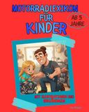 Motorradlexikon für Kinder: Mit Lilli und Papa in der Werkstatt. Spielerisch Motorräder entdecken, verstehen und ausmalen | Für Kinder ab 5 Jahren