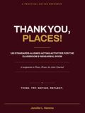 Thank You, Places: A companion to Places, Please: An Actor's Journal