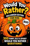 Halloween Would You Rather Book for Kids Ages 6-12