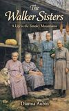 The Walker Sisters: A Life in the Smoky Mountains: 2