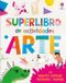 Superlibro Usborne Superlibros de actividades - Superlibro de actividades de arte