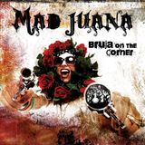 Sonic Rendezvous Mad Juana Bruja On The Corner