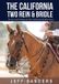 The California The California Two Rein and Bridle - The Art and Science of the Traditional Bridle Horse