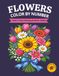 FLOWERS COLOR BY NUMBER: BOLD AND EASY COLORING BOOK FOR ADULTS