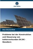 Probleme OmniScriptum SRL Probleme bei der Konstruktion und Steuerung von kettenverbunden DC/DC-Wandlern