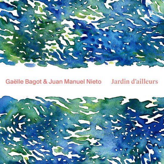 JARDIN Gaelle Bagot & Juan Manuel Nieto - Jardin D'Ailleurs (CD)