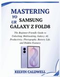 MASTERING SAMSUNG MASTERING YOUR SAMSUNG GALAXY Z FOLD8