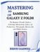 MASTERING SAMSUNG MASTERING YOUR SAMSUNG GALAXY Z FOLD8