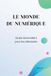 Le monde du numérique: Guide bienveillant pour débutants