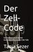 Der Zell-Code: Der mathematisch korrekt berechnete Weg aus der Diät-Falle