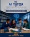 The Libri GmbH The AI Tutor: A Practical Guide to Using Artificial Intelligence for Study Skills, Exam Preparation, and Academic Excellence For Secondary and Pre-University Students Paperback