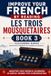 Les Trois Mousquetaires - Tome 3: Improve your French by reading - French Intermediate - Book 3 - Adapted in useful French words for conversation