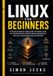 LINUX Libri GmbH Linux for Beginners: A Practical Step-by-Step Guide to Master Linux, the Command Line, Bash Scripting, Networking, Security, Cloud Computing, and DevOps