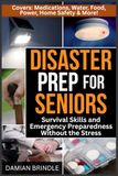 Disaster Prep for Seniors: Survival Skills and Emergency Preparedness Without the Stress