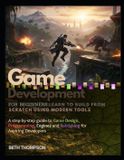 Game Independently Published Game Development for Beginners: Learn to Build from Scratch Using Modern Tools: A Step-by-Step Guide to Game Design, Programming, Engines, and Publishing for Aspiring Developers
