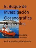 El Buque de Investigación Oceanográfica Hespérides: Origen y consolidación de la aventura antártica española
