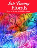 Ink Tracing Florals Coloring Book: A Graceful Collection of Elegant Floral Designs to Trace Ink and Color for Peaceful Moments