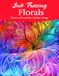 Ink Tracing Florals Coloring Book: A Graceful Collection of Elegant Floral Designs to Trace Ink and Color for Peaceful Moments