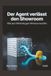 Der Agent verlässt den Showroom: Wie aus Werkzeugen Akteure wurden