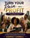 Turn Your Pain Into Profit: Write, Publish & Get Paid From Your Story