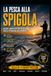 LA PESCA ALLA SPIGOLA: Tecniche, strategie e segreti del Predatore d’Argento