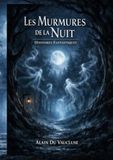 Les Murmures De La Nuit: Histoires Fantastiques