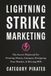 Lightning Strike Marketing: The Secret Playbook For Printing Money, Category Designing Your Market, & Driving ROI