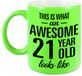Bellatio Decorations This is what an awesome 21 year old looks like cadeau mok / beker - 330 ml - neon groen - verjaardag - kado koffiemok / theebeker
