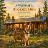 A Weekend in Broken Bow: A Cabin, a Family, and One Very Curious Dog
