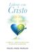 Liderar con Cristo: CUANDO EL LIDERAZGO DESCANSA EN UNA BASE INAMOVIBLE