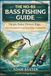 The No-BS Bass Fishing Guide for Beginners