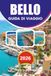 BELLO Guida di viaggio 2026: Guida di viaggio 2026 La tua guida completa di viaggio sulla Costa Azzurra