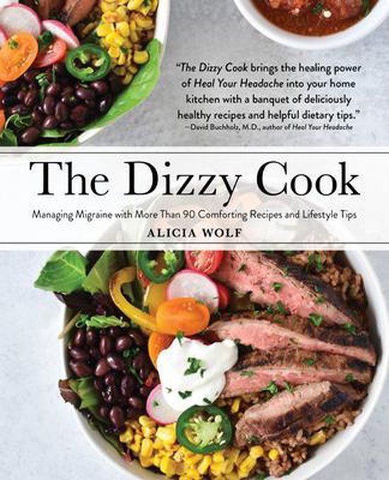 West Margin Press The Dizzy Cook: Managing Migraine with More Than 90 Comforting Recipes and Lifestyle Tips
