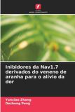 Inibidores Edicoes Nosso Conhecimento Inibidores da Nav1.7 derivados do veneno de aranha para o alívio da dor