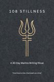 108 STILLNESS 108 STILLNESS | A 30-Day Premium Likhita Japa Journal