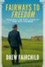Fairways to Freedom: Trading Law for Links at the Old Course Paperback