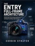 The Entry Full-Frame Architecture