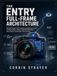 The Entry Full-Frame Architecture