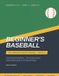 Beginner's Baseball: The Complete Coach's Manual for Ages 5–6 — Fun-First Tee Ball Practice Plans, Drills, and a Full 12-Week Season for Volunteer Youth Coaches