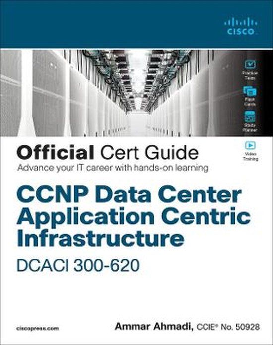 CCNP Pearson Education CCNP Data Center Application Centric Infrastructure 300-620 DCACI Official Cert Guide